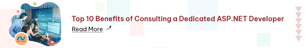 Top 10 Benefits of Consulting a Dedicated ASP.NET Developer.png